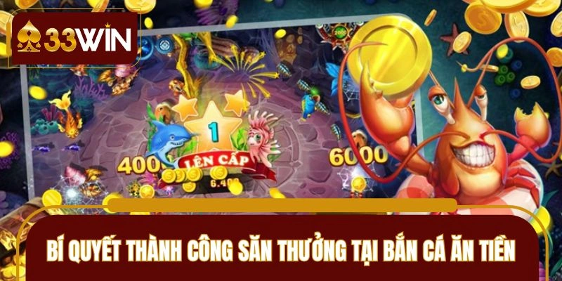 Kinh nghiệm bắn cá ăn tiền hiệu quả