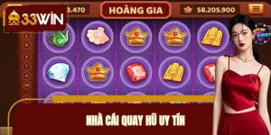 Nhà Cái Quay Hũ Uy Tín 33WIN Được Hội Viên Bình Chọn Cực Cao