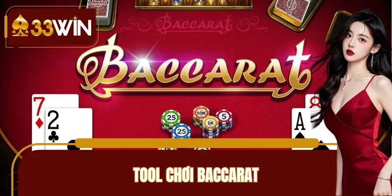 Tool Chơi Baccarat Miễn Phí Có Thật Sự An Toàn Trên 33WIN?