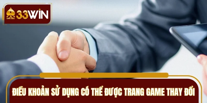 Quy định có thể được trang game thay đổi bất cứ lúc nào