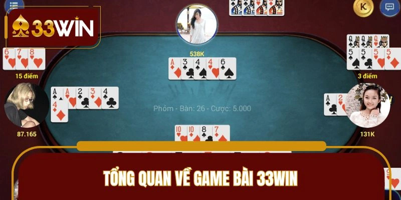 Khái quát về game bài tại trang web 33WIN